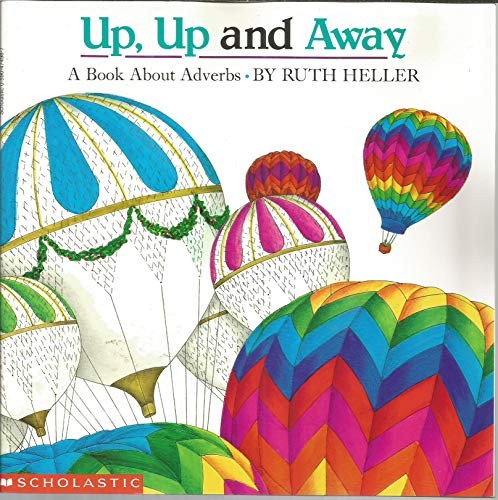 Up, Up and Away: Abook about Adverbs, Heller, Ruth