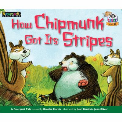 How Chipmunk Got Its Stripes by Newmark Learning LLC and Brooke Harris (2012,…