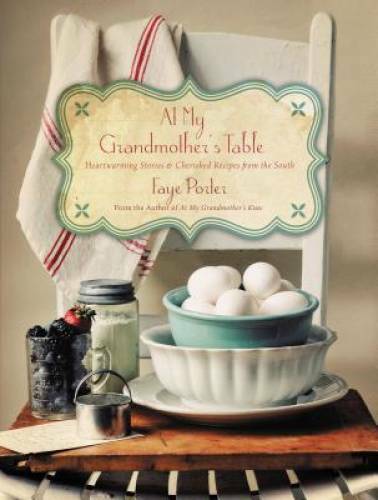At My Grandmother’s Table: Heartwarming Stories and Cherished Recipes fro – GOOD