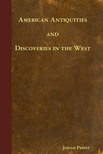 Josiah Priest American Antiquities and Discoveries in th (Paperback) (UK IMPORT)