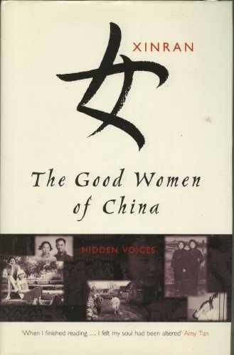 The Good Women of China: Hidden Voices – Hardcover, by Xinran – Acceptable c