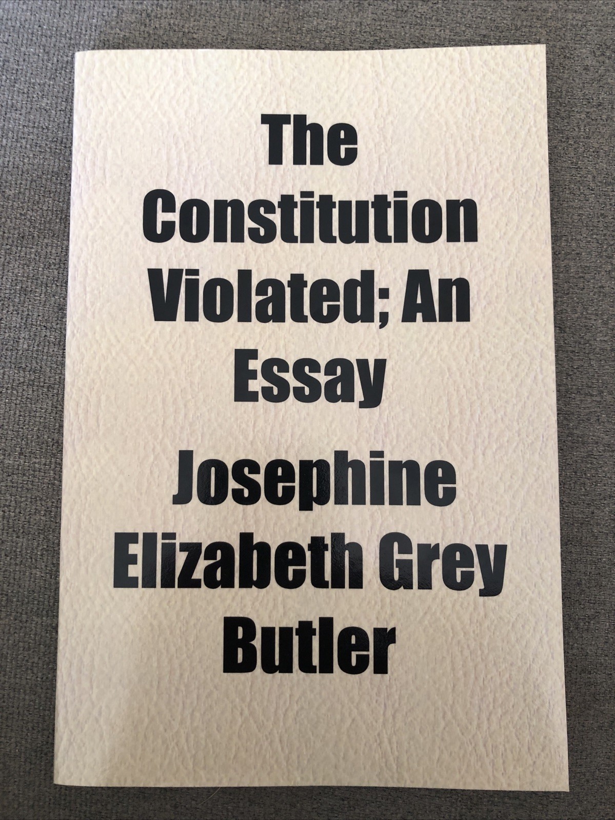 The Constitution Violated; An Essay (2010) Josephine Elizabeth Grey Butler pb