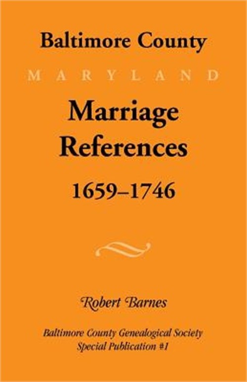 Baltimore County, Marriage References, 1659-1746 (Paperback or Softback)