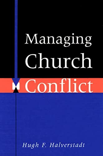 Managing Church Conflict – Paperback By Halverstadt, Hugh F. – VERY GOOD