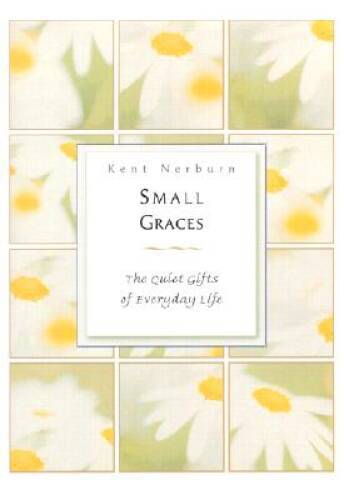 Small Graces – Hardcover By Nerburn, Kent – GOOD