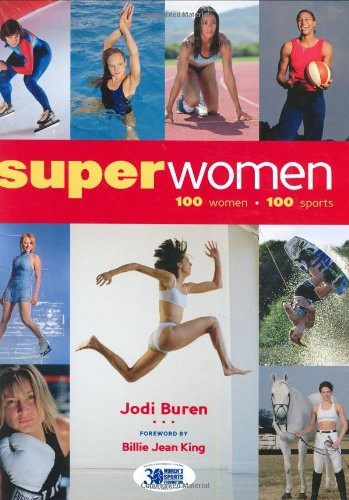 Superwomen: 100 Women-100 Sports – Buren, Jodi|Lopiano, Donna|King, Billie J…