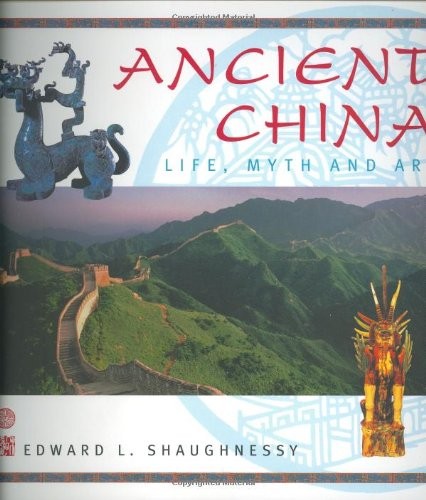 Ancient China: Life, Myth And Art