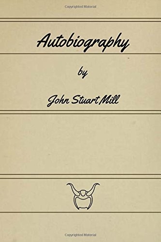 AUTOBIOGRAPHY By John Stuart Mill **BRAND NEW**