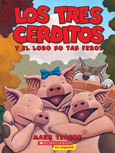 Los tres cerditos y el lobo no tan feroz – Paperback, by Teague Mark – Very Good