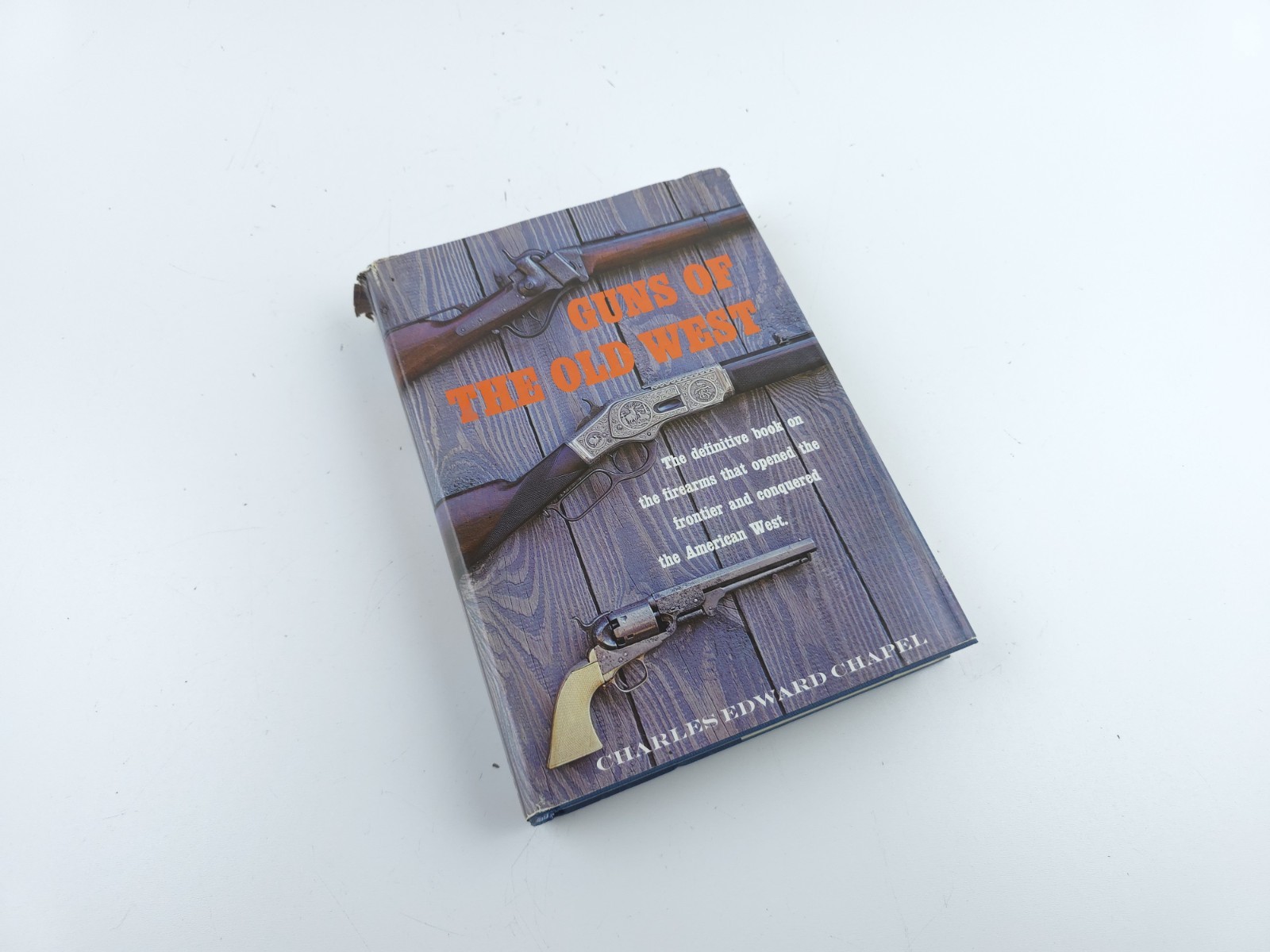 1961 Guns of the Old West Hardcover By Charles Edward Chapel