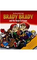 Brady Brady And the Great Exchange By Mary Shaw
