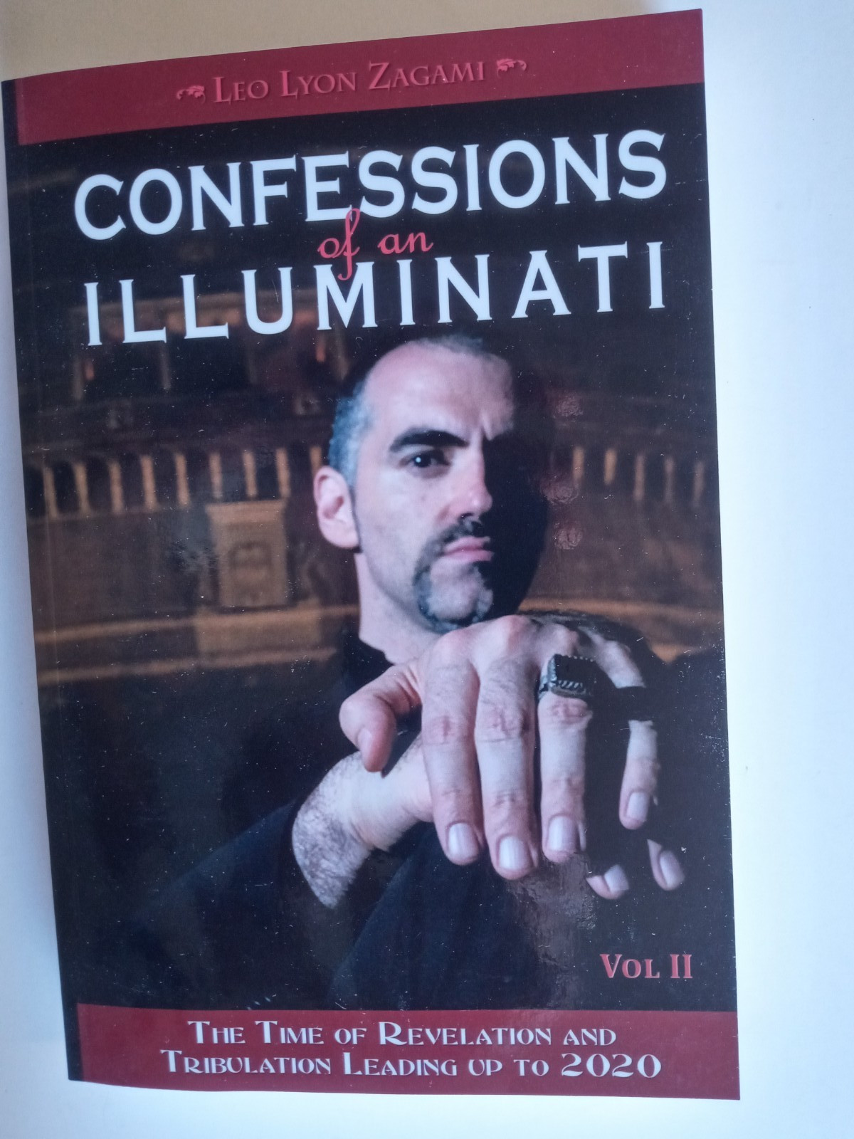 Confessions of an Illuminati, Volume II : The Time of Revelation and Tribulation