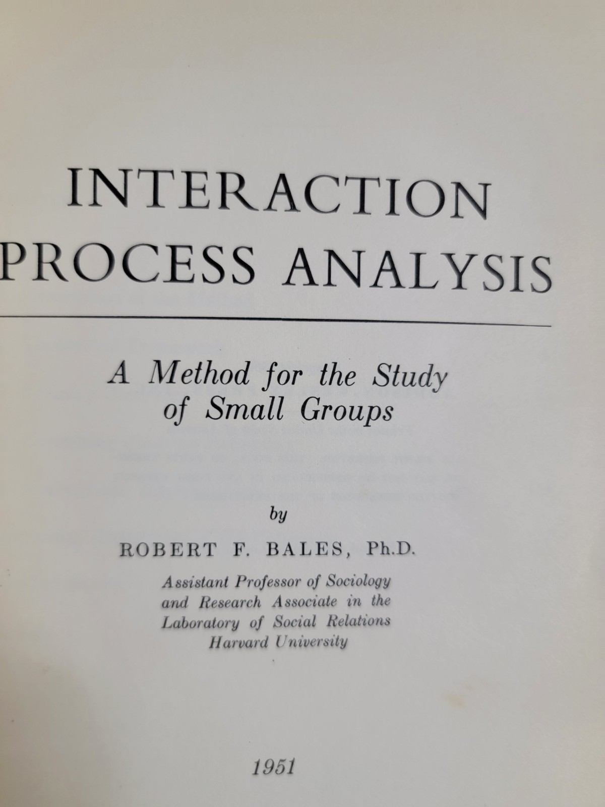 Interaction Process Analysis; a Method for the Study of Small Groups. by Bale…
