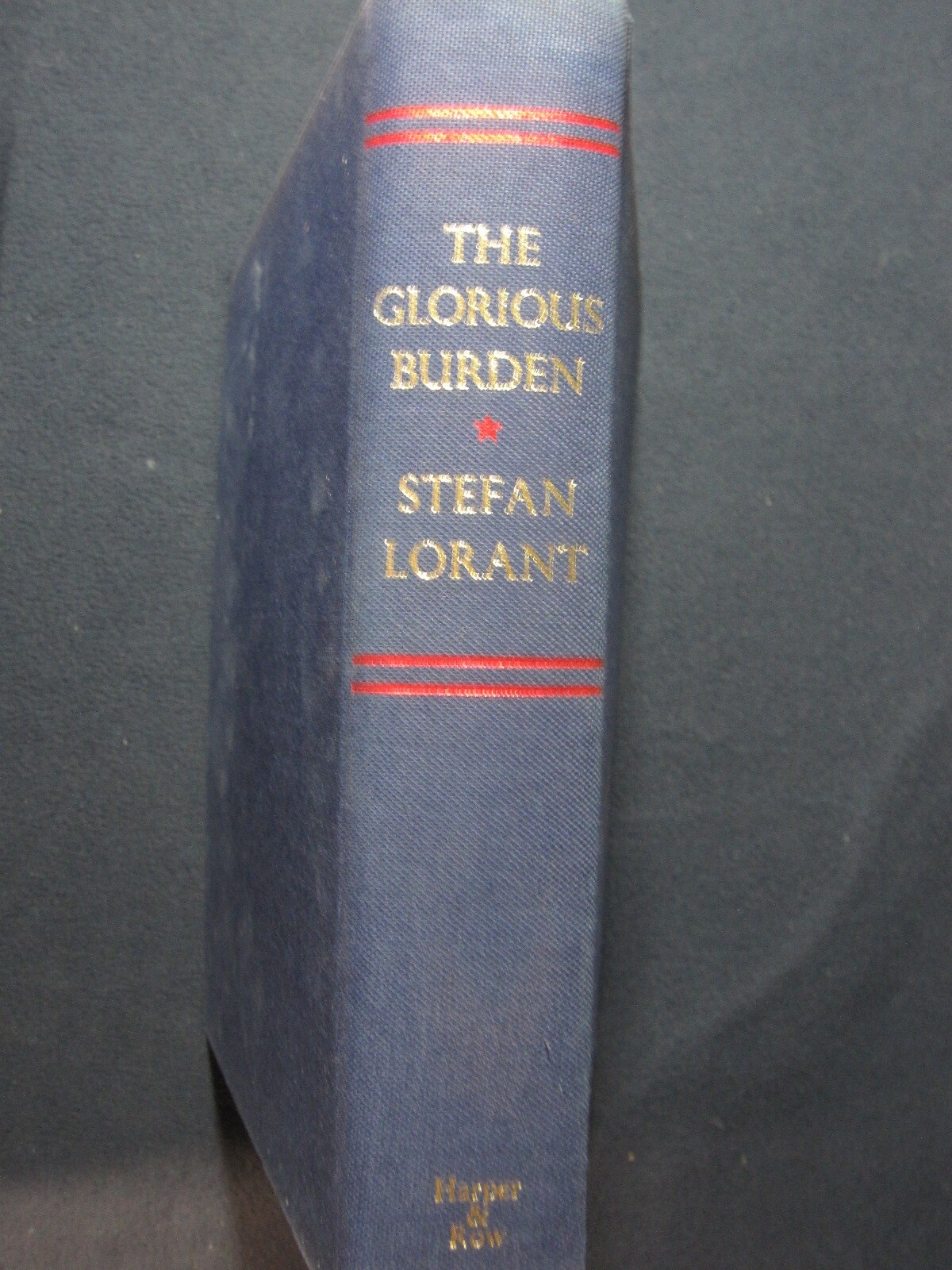 The Glorious Burden The American Presidency [Hardcover] Lorant, Stefan