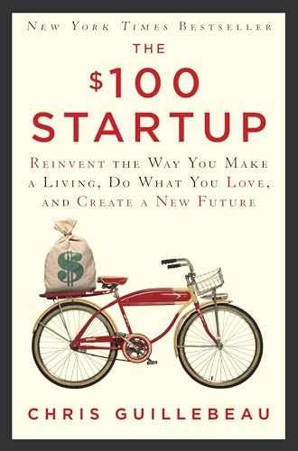 The $100 Startup: Reinvent the – Hardcover, by Guillebeau Chris – Very Good b