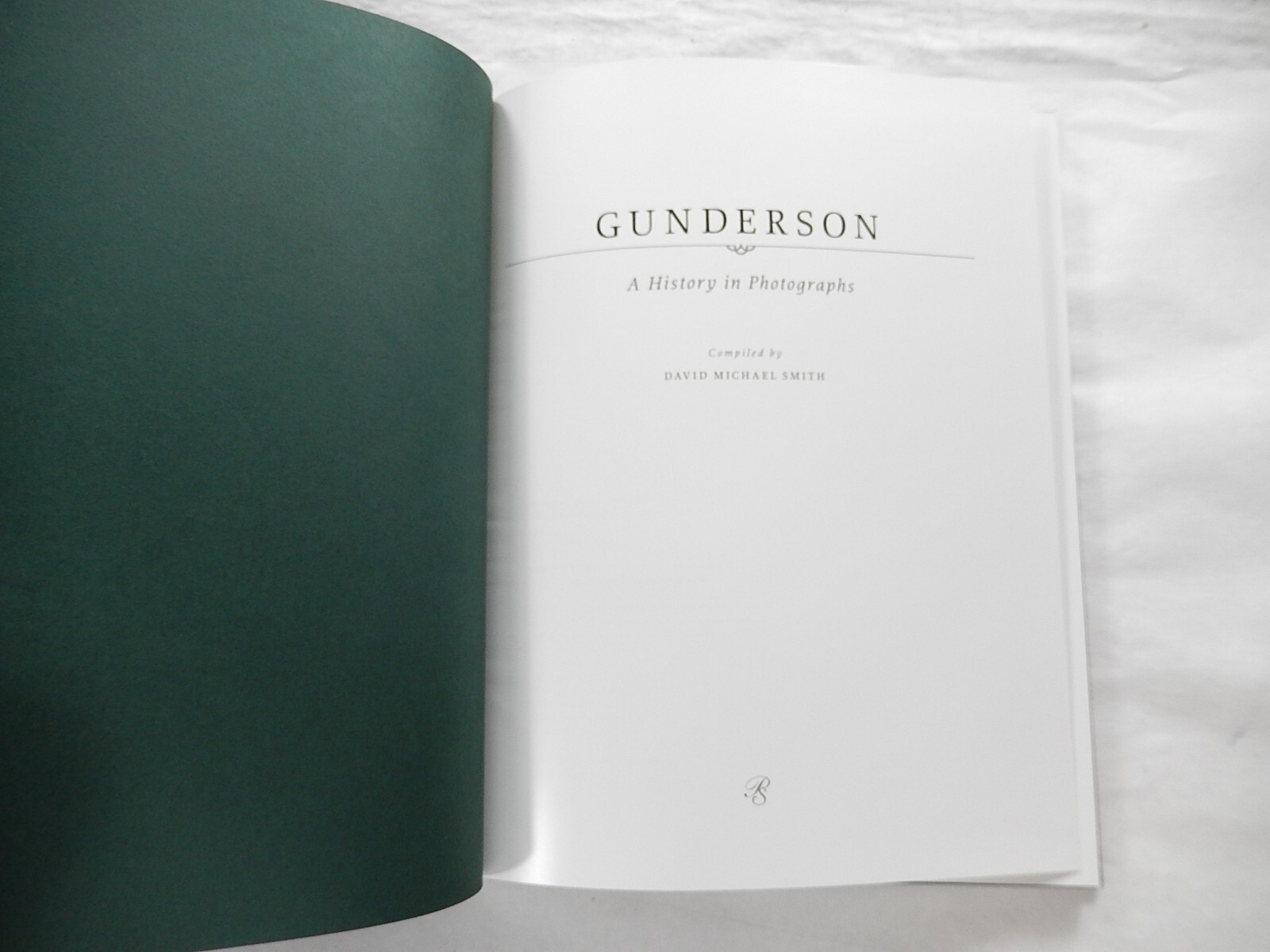 Gunderson: A History in Photographs by David Michael Smith, 2007, 1st Edition