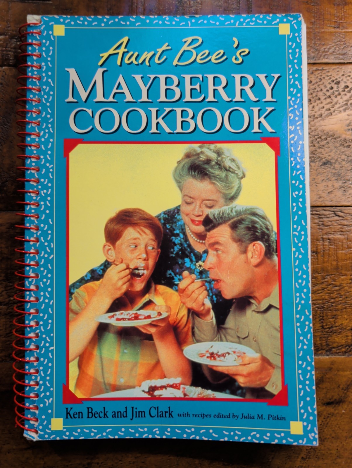 Aunt Bee’s Mayberry Cookbook – Spiral-bound By Ken Beck and Jim Clark