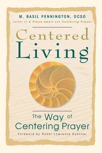 Centered Living: The Way of Centering Prayer by M. Basil Pennington