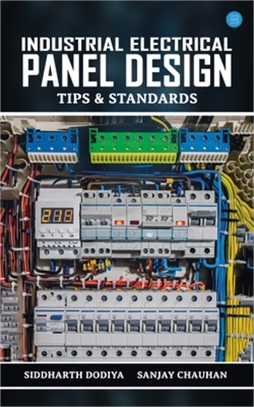 Industrial Electrical Panel Design – Tips & Standards (Paperback or Softback)