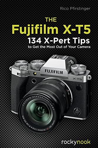 The Fujifilm X-T5: 100 X-Pert Tips … by Pfirstinger, Rico Paperback / softback