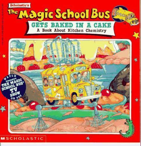 The Magic School Bus Gets Baked in a Cake: A Book About Kitchen Chemistry, USED-