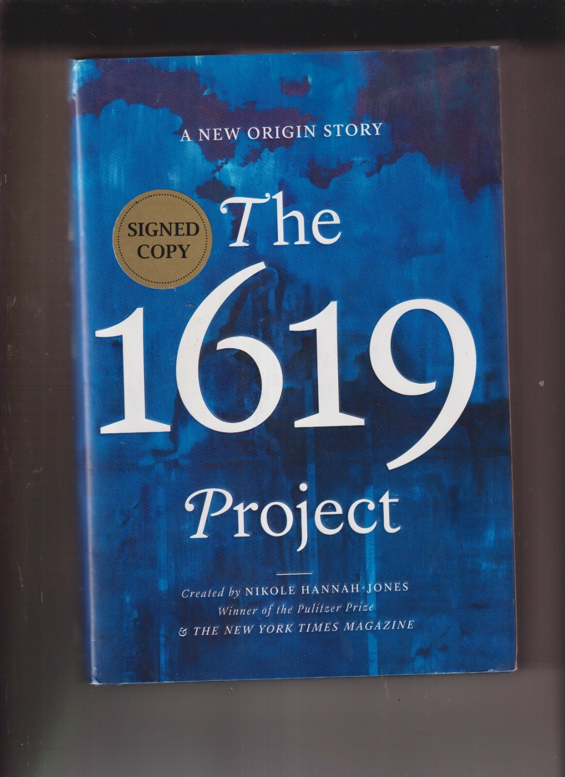 THE 1619 PROJECT BY NIKOLE HANNAH-JONES *SIGNED 1ST EDITION