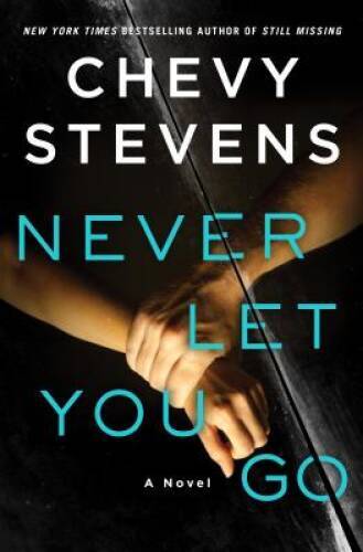 Never Let You Go: A Novel – Hardcover By Stevens, Chevy – GOOD