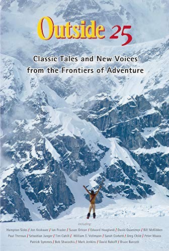 Outside 25: Classic Tales and New Voices from the Frontiers of Adventure (25th