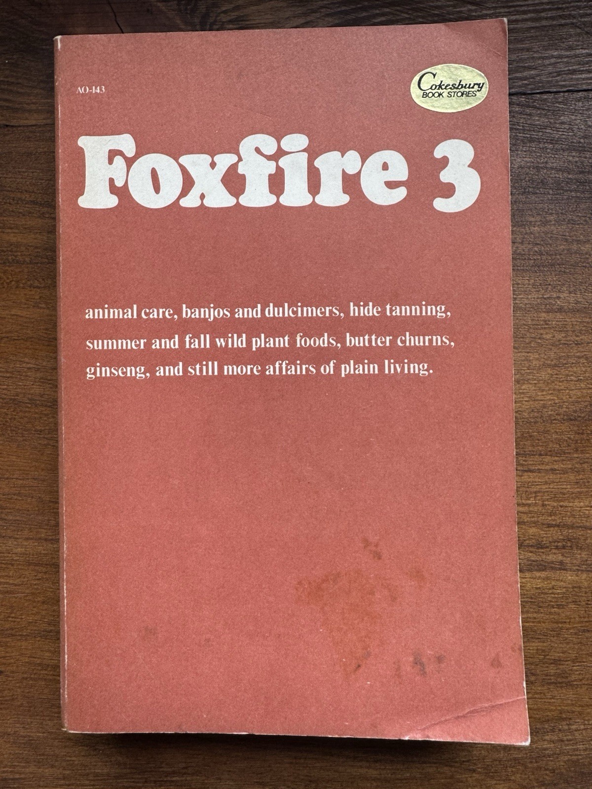 Foxfire 3 : Animal Care, Banjos and Dulimers, Hide Tanning, Summer and Fall Wild