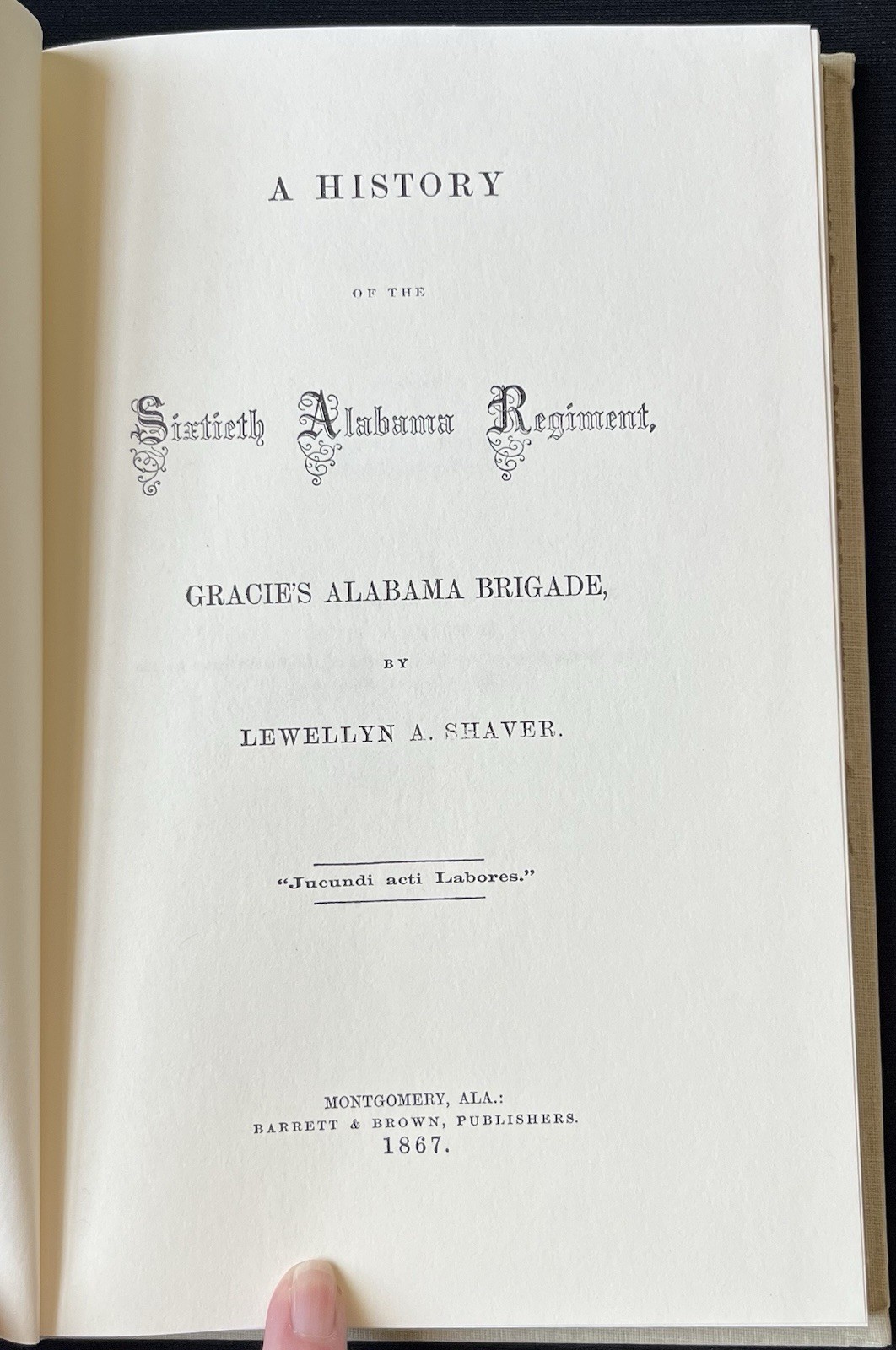 A History of the Sixtieth Alabama Regiment by Lewellyn Shaver—2000–Reprint—HC