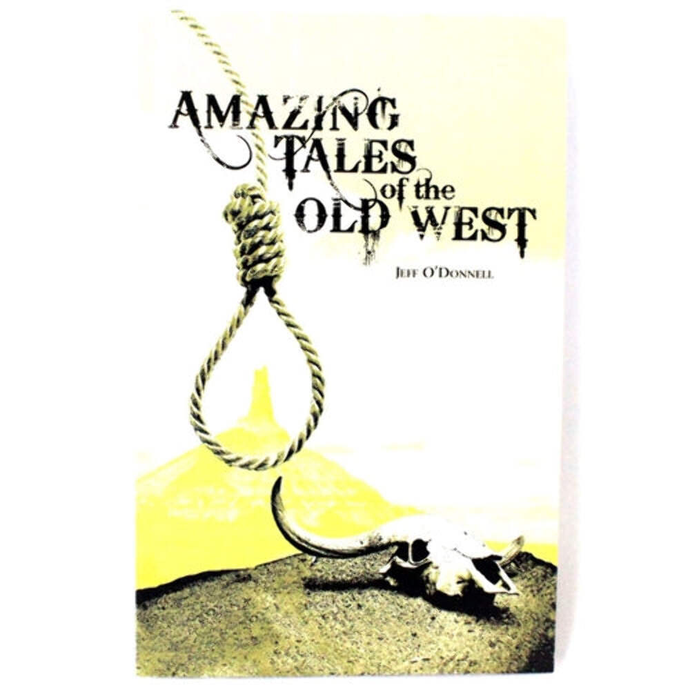 Amazing Tales of the Old West by Jeff O’Donnell | Lee Booksellers