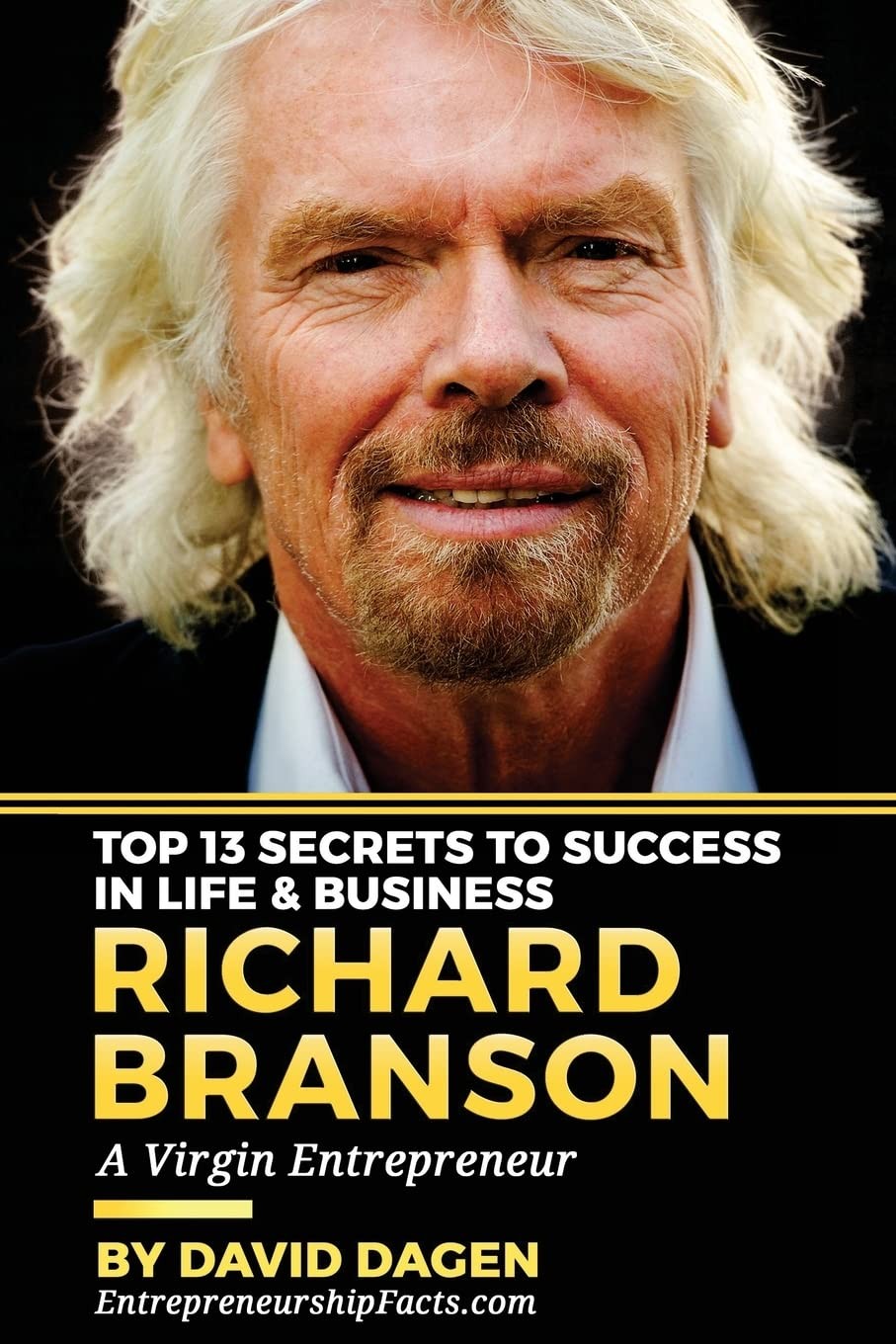 Richard Branson – Top 13 Secrets To Success In Life & Business…