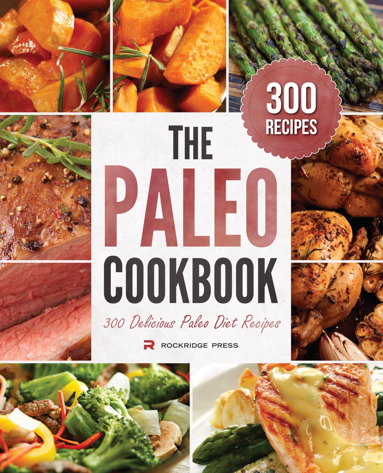 The Paleo Cookbook: 300 Delicious Paleo Diet Recipes – Rockridge Press – Ver…