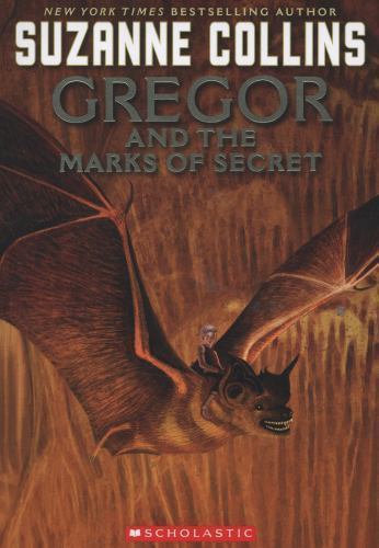 Gregor and the Marks of Secret (the Underland Chronicles #4) by Suzanne Collins