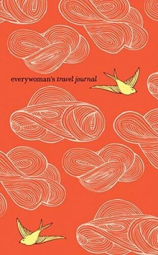 Everywoman’s Travel Journal – Diary By Ten Speed Press Staff – VERY GOOD