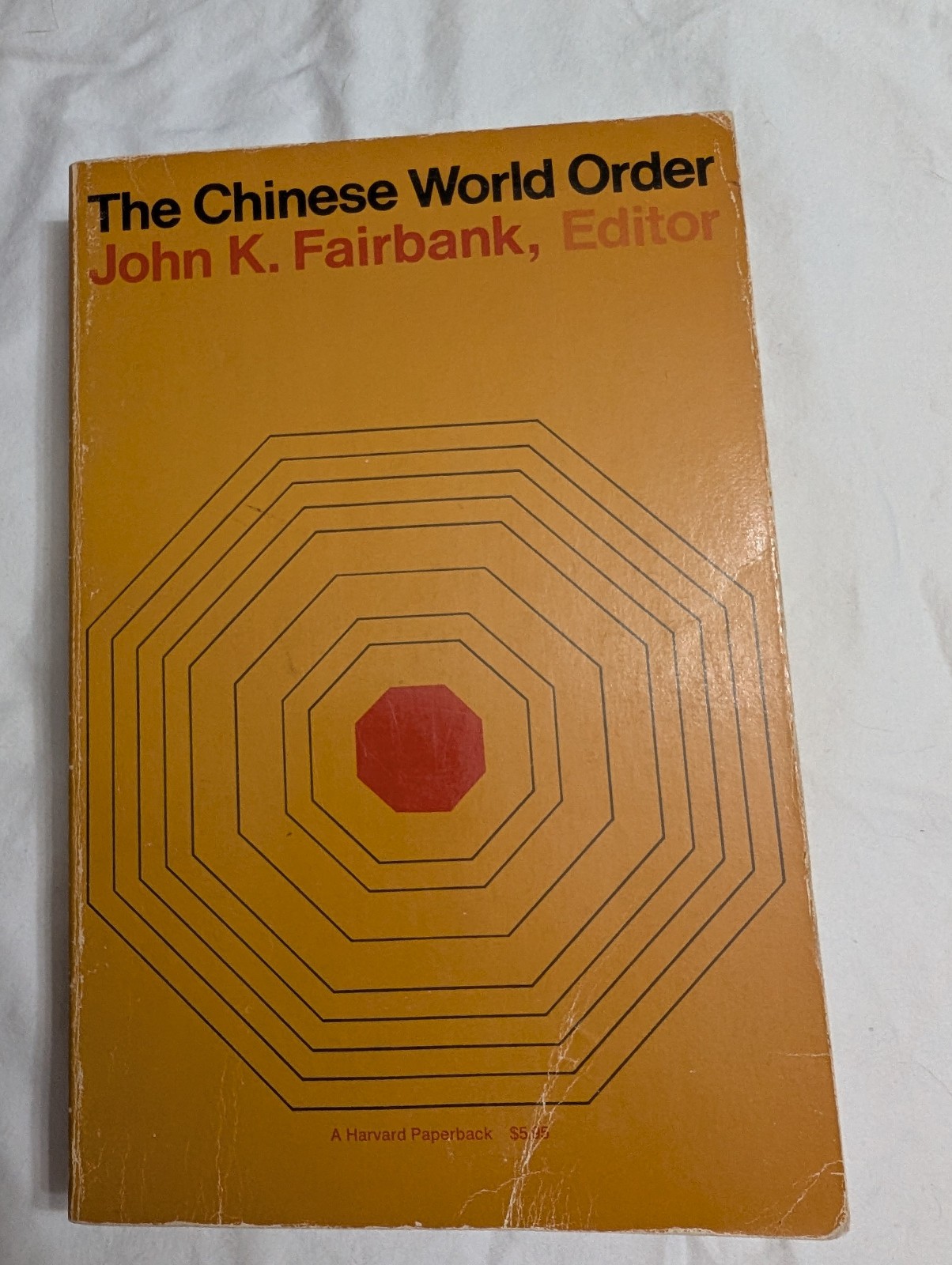 The Chinese World Order, edited by John K. Fairbank (Harvard East Asian Series)
