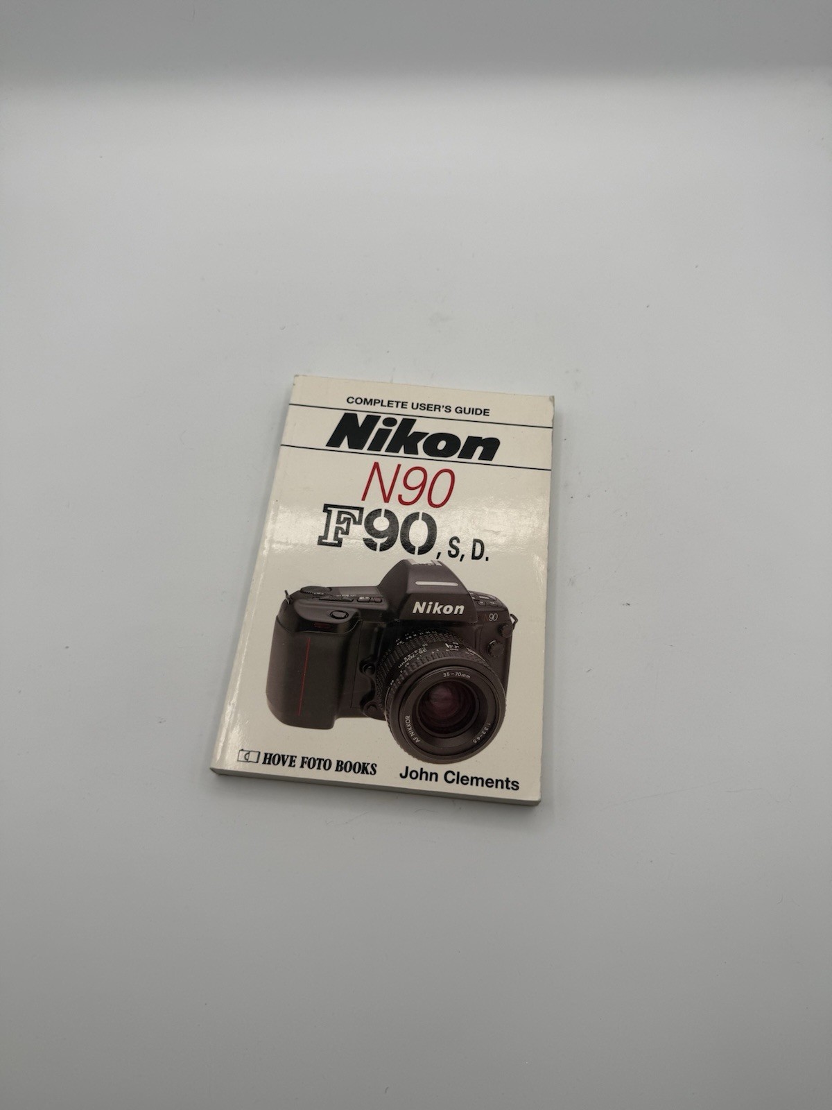 Complete Users’ Guide: Nikon F90/N90 SD (Hove Photo Books) – Clements, John