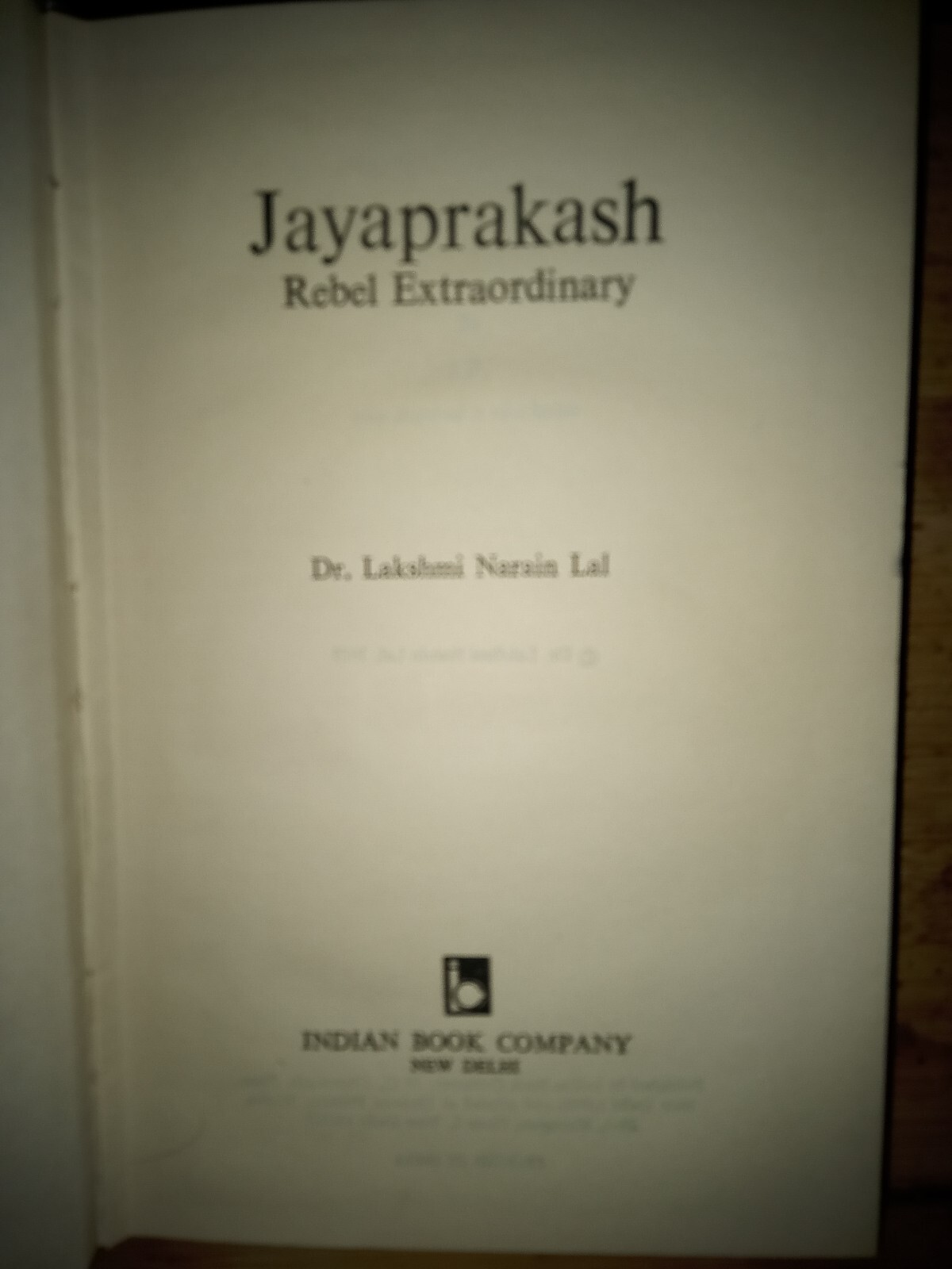 “Jayaprakash: Rebel Extraordinary,” by Dr. Lakshmi Narain Lal