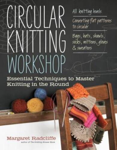 Circular Knitting Workshop: Essential Techniques to Master Knitting in th – GOOD