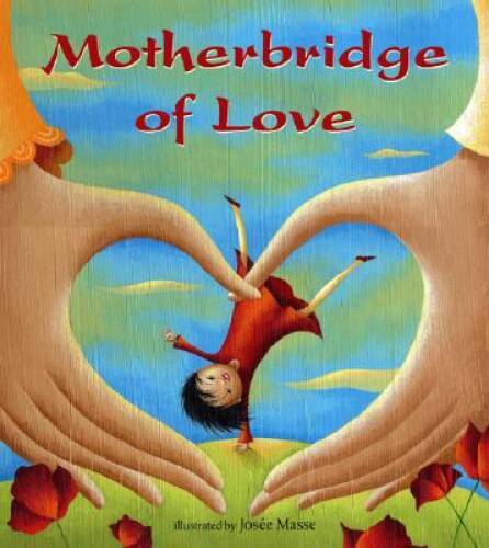 Motherbridge of Love – Hardcover By Xinran – GOOD