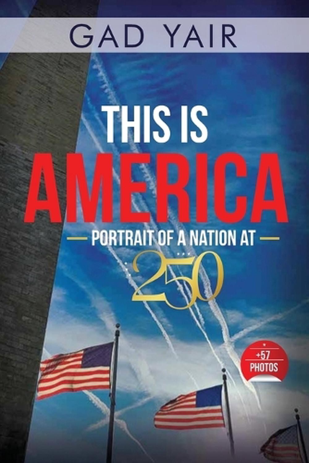 This Is America: Portrait of a Nation at 250 by Gad Yair Paperback Book