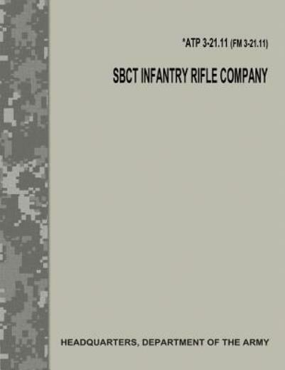 Sbct Infantry Rifle Company (Atp 3-21 11 / Fm 3-21 11)