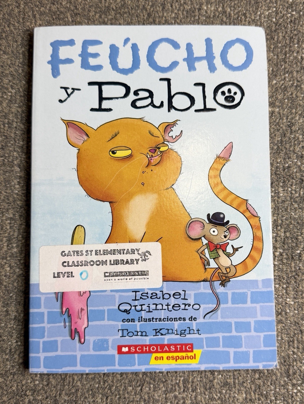 Feúcho y Pablo PB Isabel Quintero Scholastic en Español Book