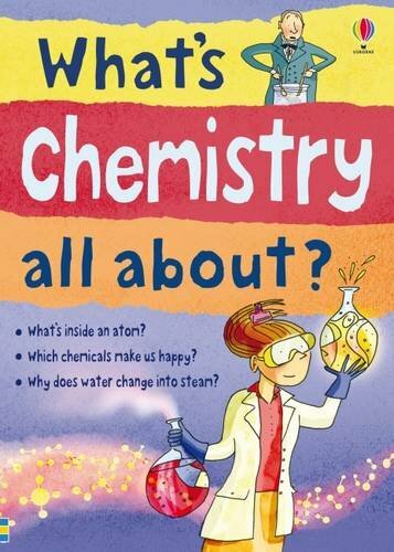 What’s Chemistry All About? By Alex Frith, Lisa Gillespie
