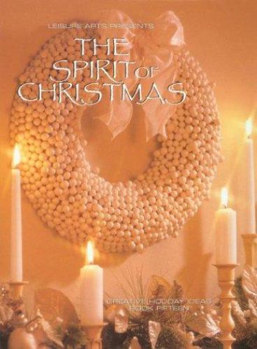 The Spirit of Christmas: Cre- 9781574861969, Leisure Arts Editor, hardcover, new