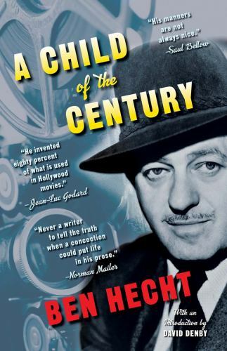A Child of the Century by Hecht, Ben