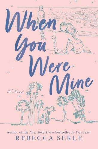 When You Were Mine – paperback, Rebecca Serle, 1534486089