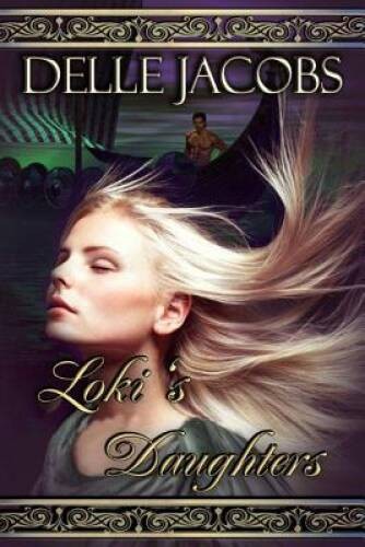 Loki’s Daughters – Paperback By Jacobs, Delle – VERY GOOD