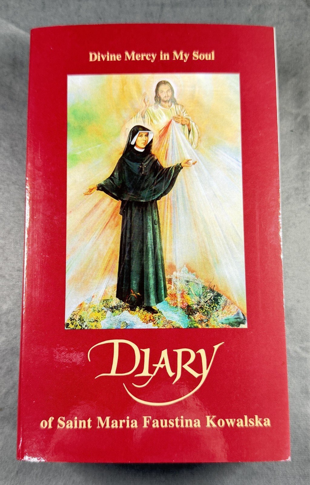 Divine Mercy in My Soul, Diary of Saint Maria Faustina Kowalska