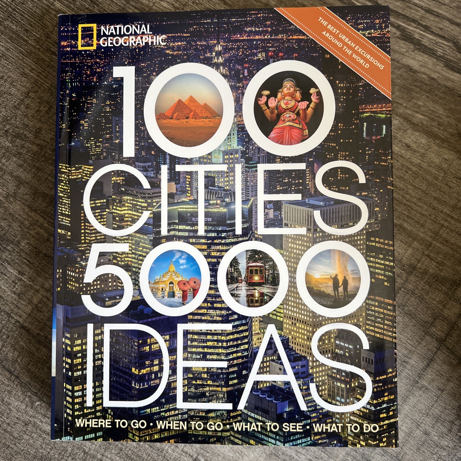 100 Cities, 5,000 Ideas : Where to Go, When to Go, What to See, What to Do by…